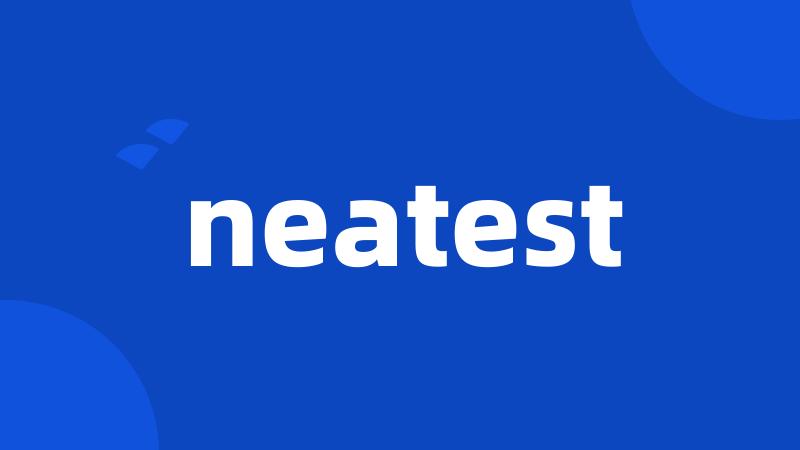 neatest