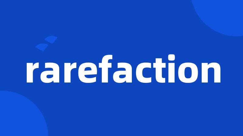 rarefaction