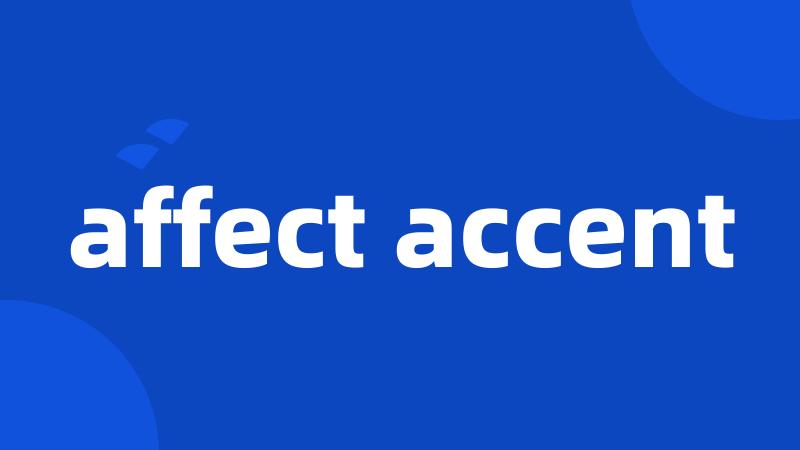 affect accent