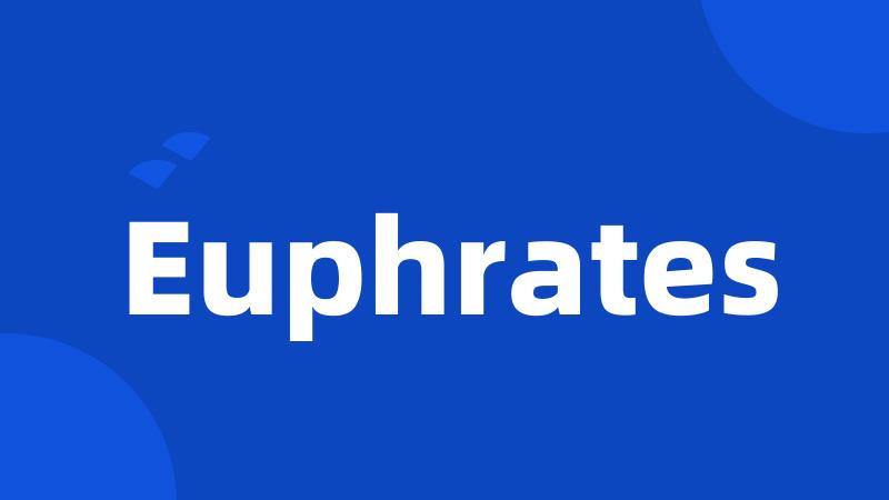 Euphrates