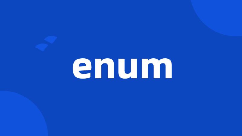 enum