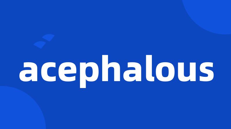 acephalous