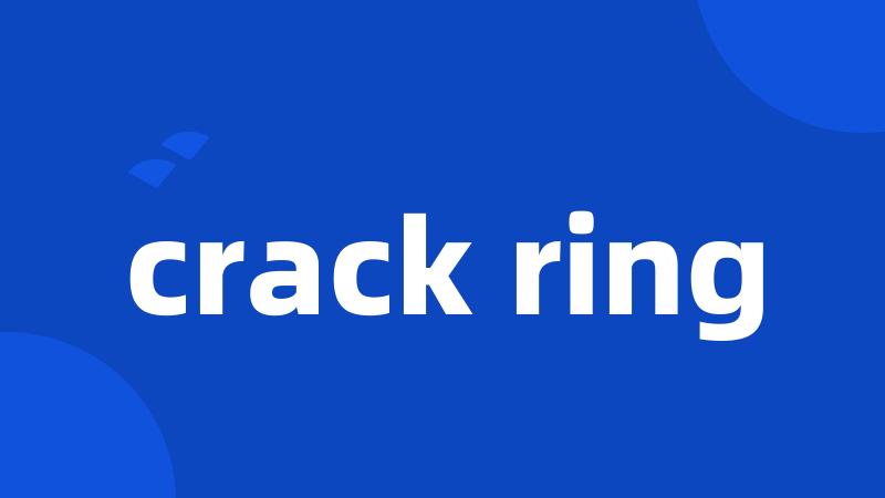 crack ring