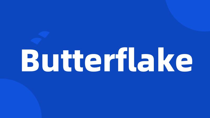 Butterflake