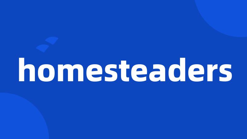 homesteaders