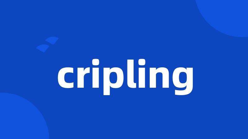 cripling