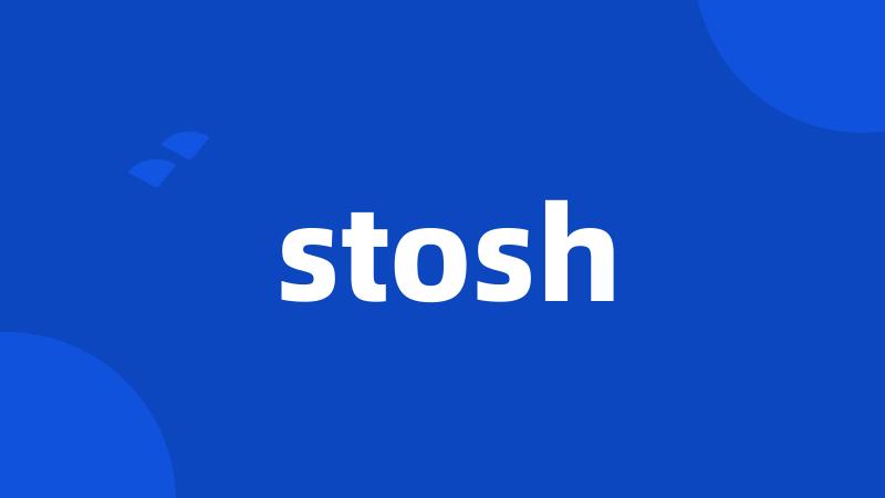 stosh