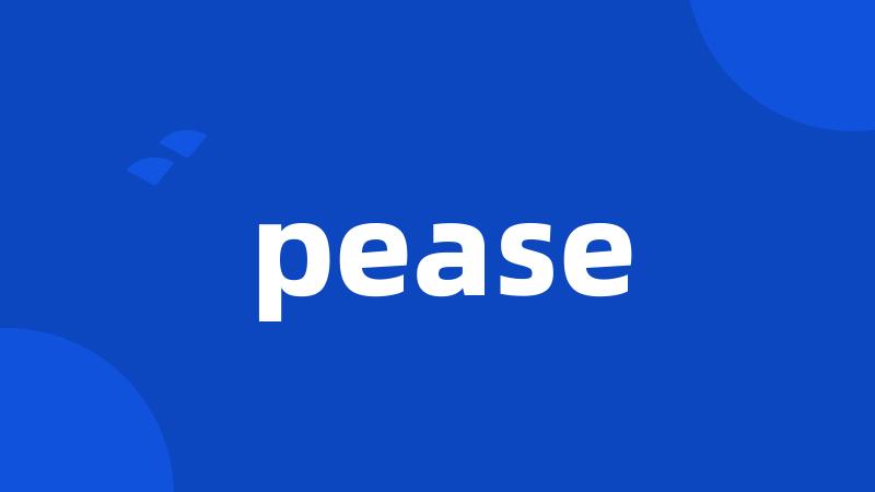 pease