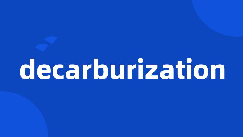 decarburization