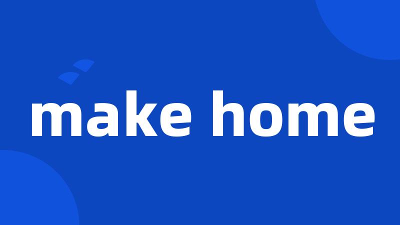 make home