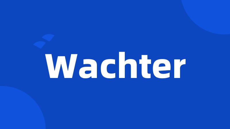 Wachter