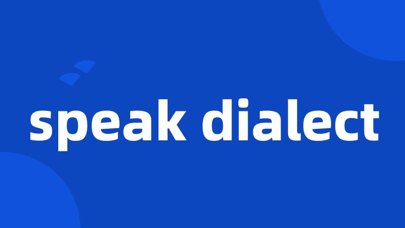 speak dialect