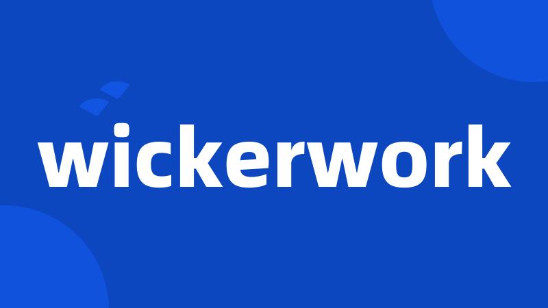 wickerwork