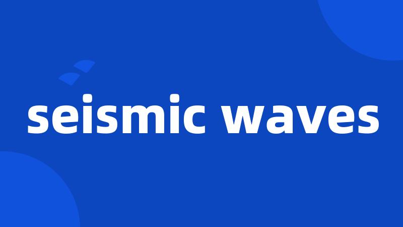 seismic waves