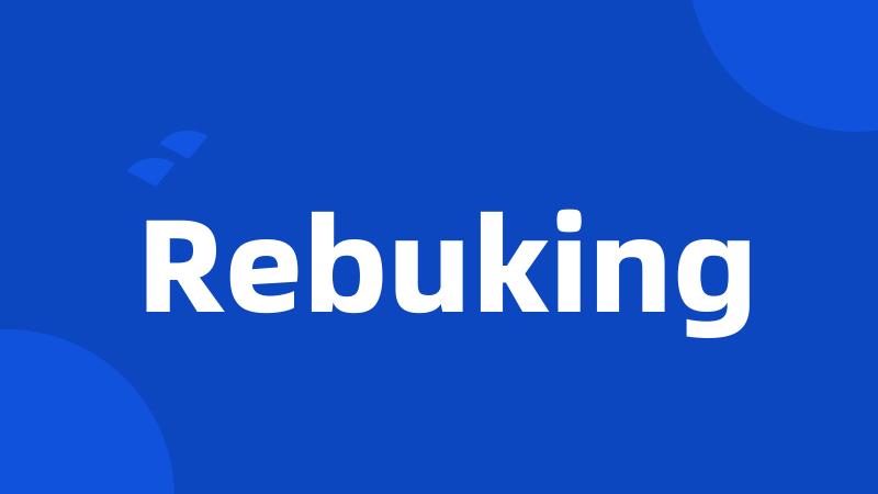 Rebuking