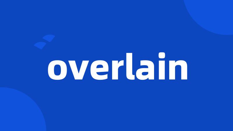 overlain