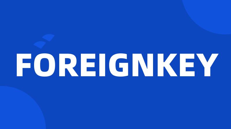 FOREIGNKEY