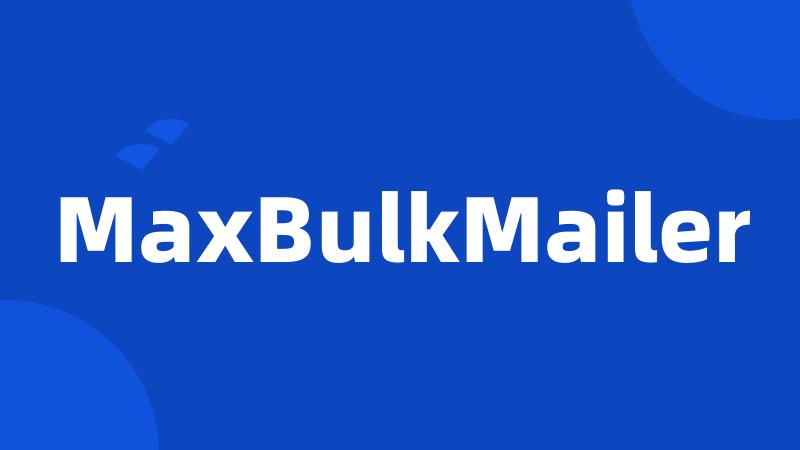 MaxBulkMailer