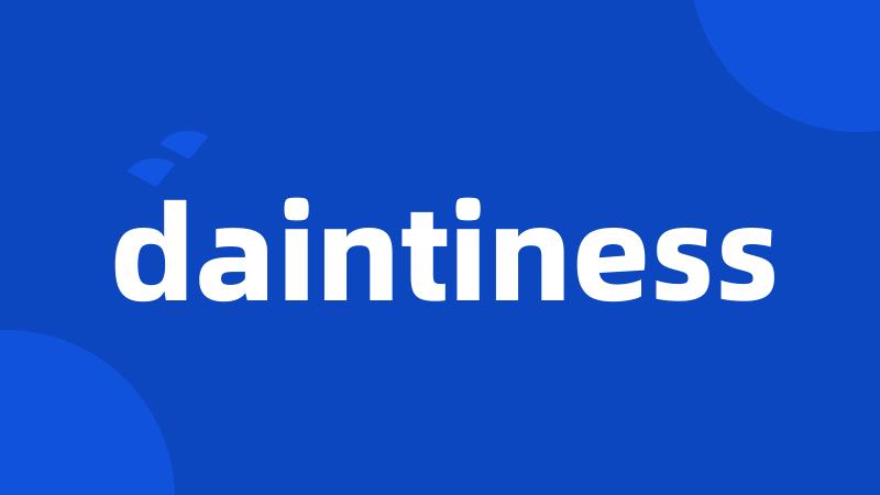 daintiness