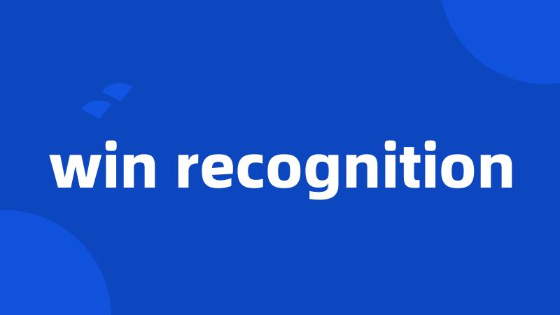 win recognition