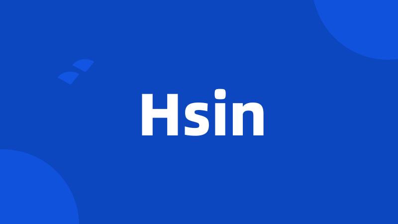 Hsin