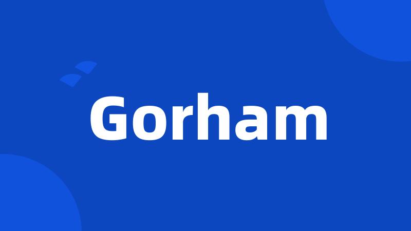 Gorham