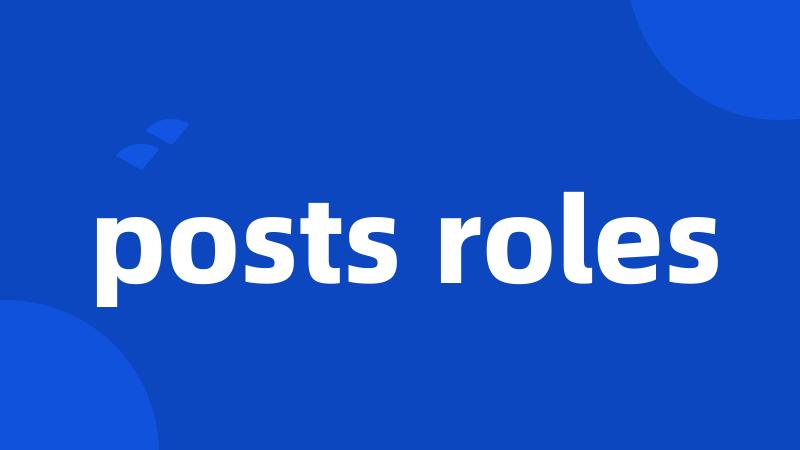 posts roles