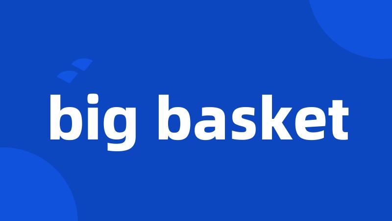 big basket