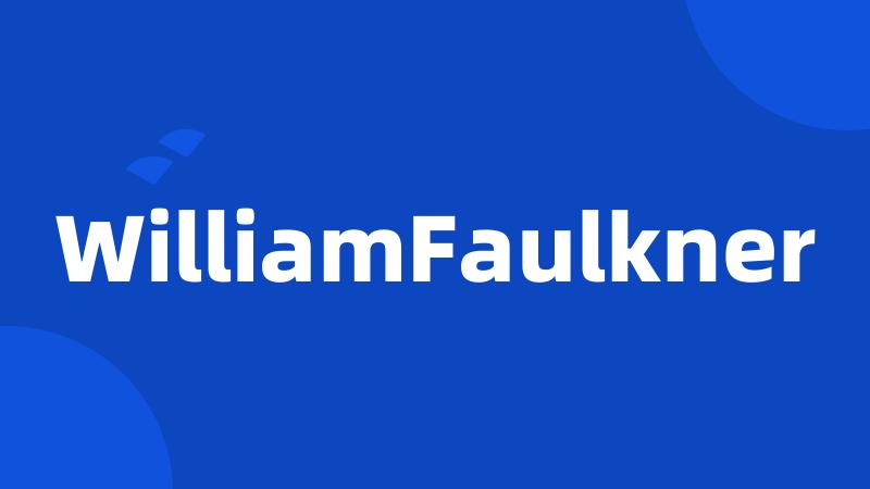 WilliamFaulkner