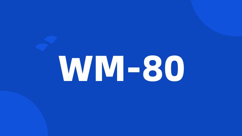 WM-80