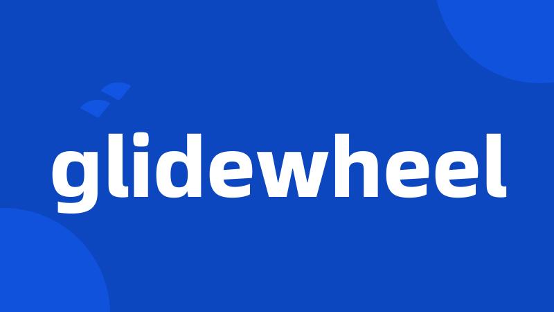 glidewheel