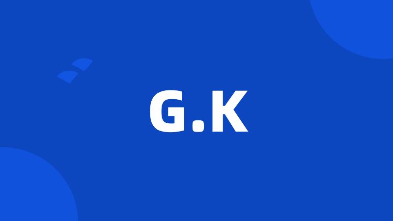 G.K