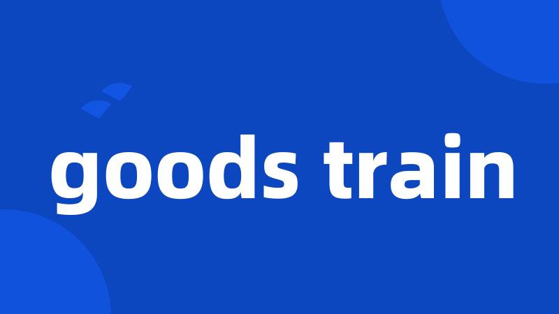 goods train