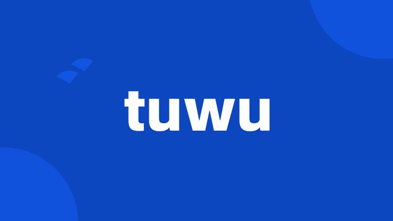 tuwu