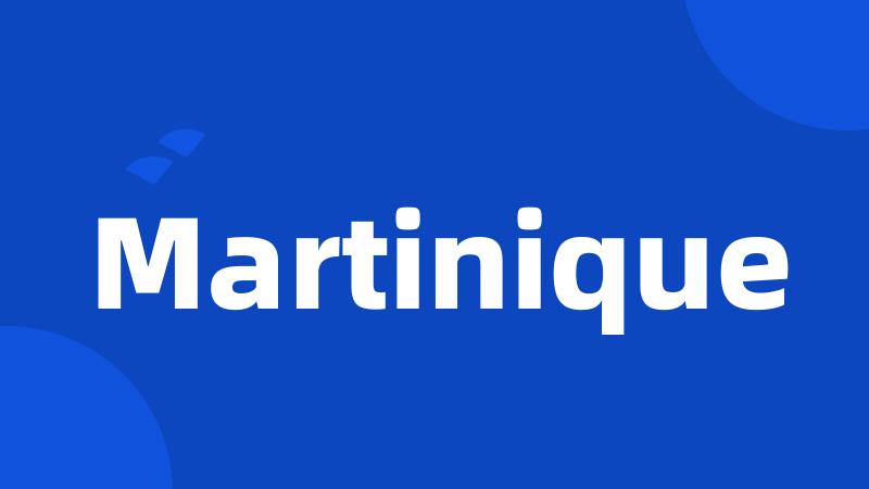 Martinique