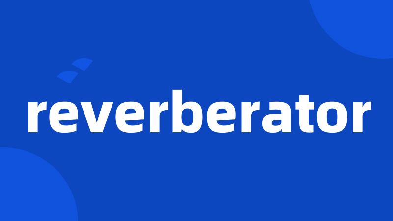 reverberator