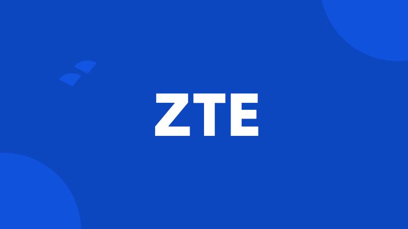 ZTE