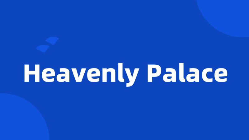 Heavenly Palace