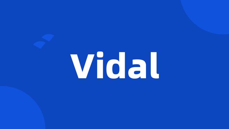 Vidal