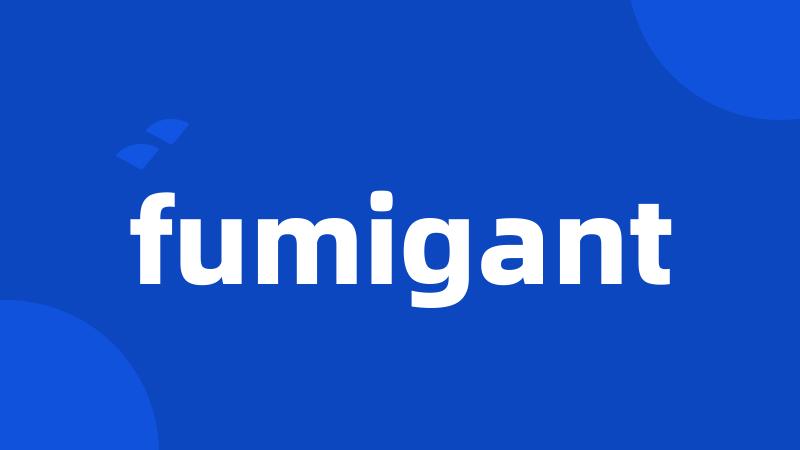 fumigant