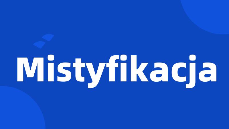 Mistyfikacja