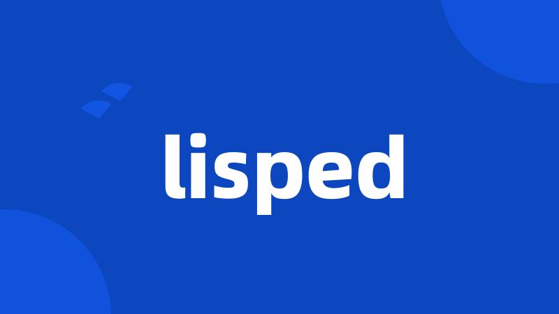 lisped