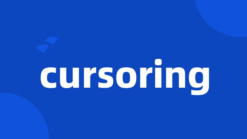 cursoring