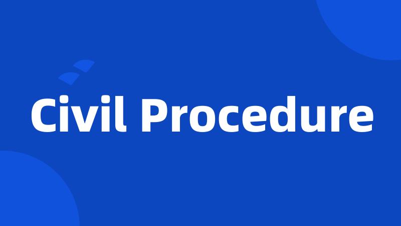 Civil Procedure