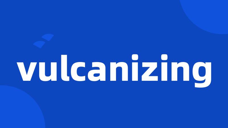 vulcanizing