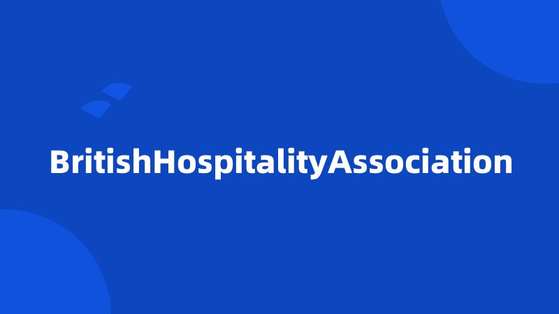 BritishHospitalityAssociation