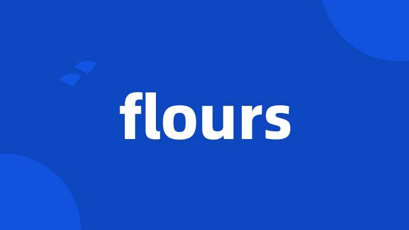 flours