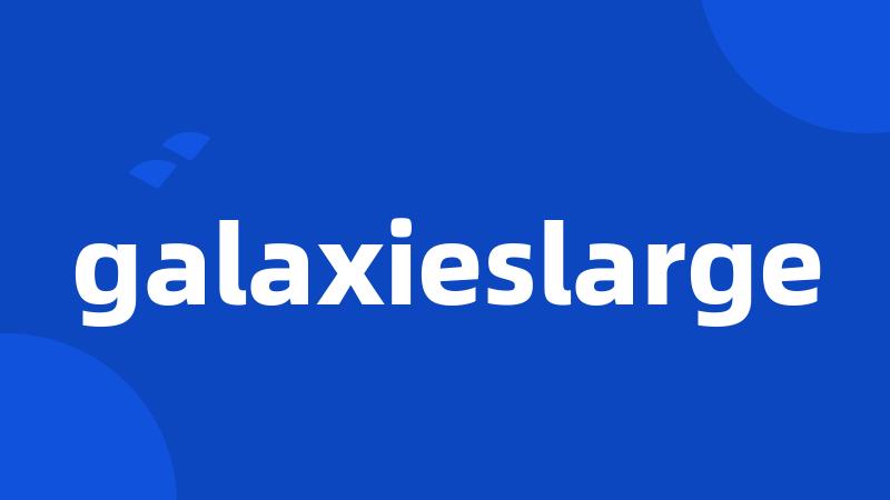 galaxieslarge