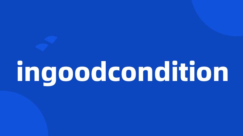 ingoodcondition