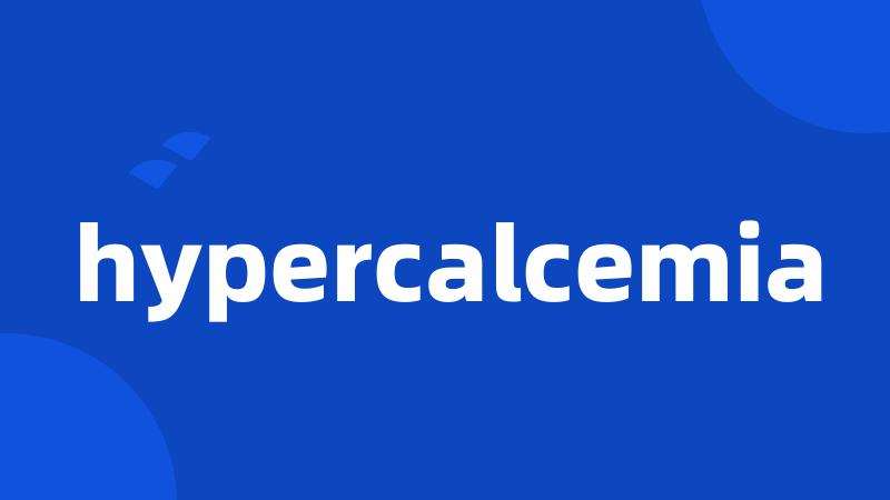 hypercalcemia